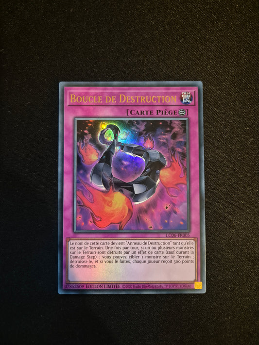 Carte Yu-Gi-Oh! Boucle de Destruction Ultra Rare LC06-FR005